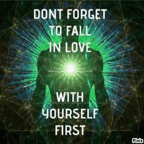 Don't Forget To Fall In Love With Yourself First Poster GIF