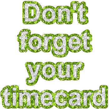 Don't Forget Your Timecard Glittery Text GIF