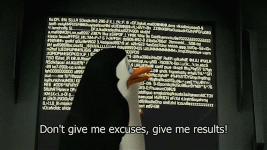 Don't Give Me Excuses Give Me Results GIF