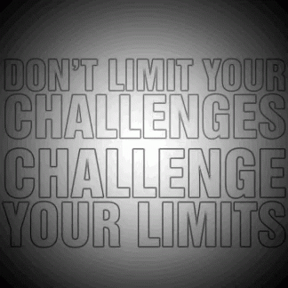 Don't Limit Your Challenges, Challenge Your Limit Adage GIF