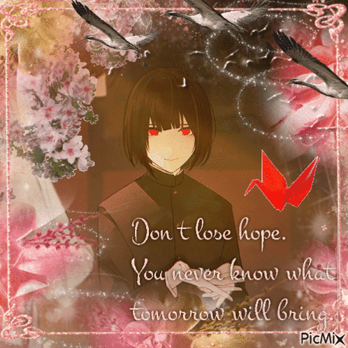 Don't Lose Hope Never Know What Tomorrow Brings GIF