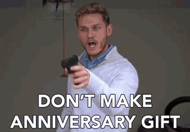 Don't Make Anniversary Gift GIF