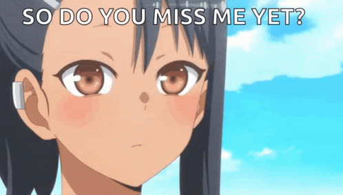 Don't Toy With Me Miss Nagatoro Missed Me GIF
