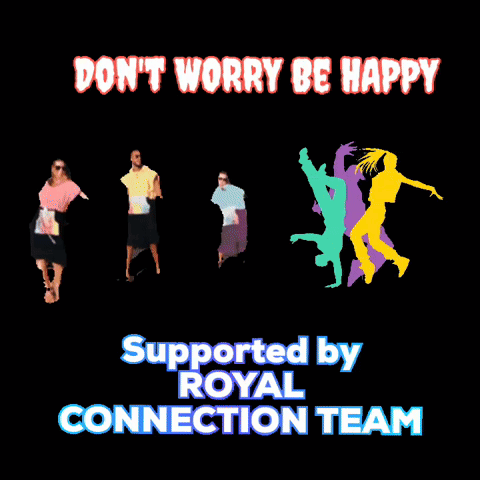 Don't Worry Be Happy Supported by Royal Connection Team