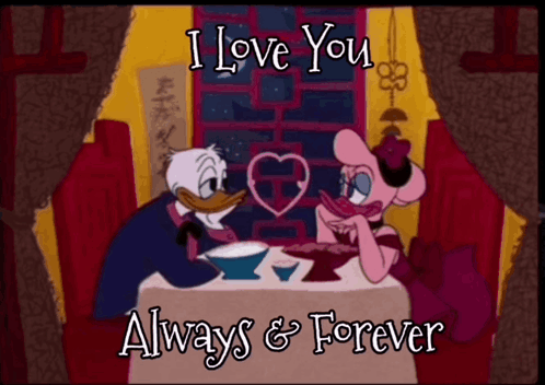 Donald Duck And Daisy Duck Sitting At A Table With The Words " I Love You Always & Forever " Above Them GIF