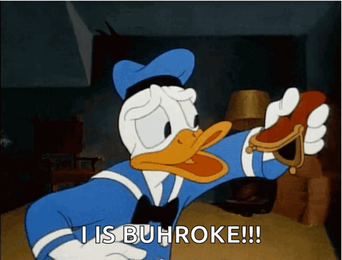 Donald Duck Holding Purse Saying I Is Buhroke