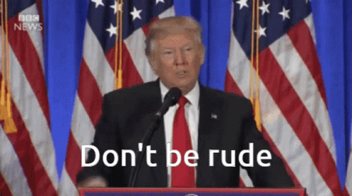 Donald Trump at Podium Saying Dont Be Rude