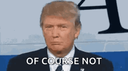 Donald Trump Close Up Saying Of Course Not