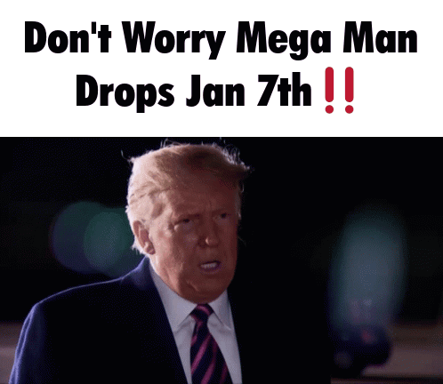 Donald Trump Don Worry Mega Man Drops Jan 7 GIF