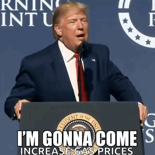 Donald Trump: I'm Gonna Come Increase Gas Prices