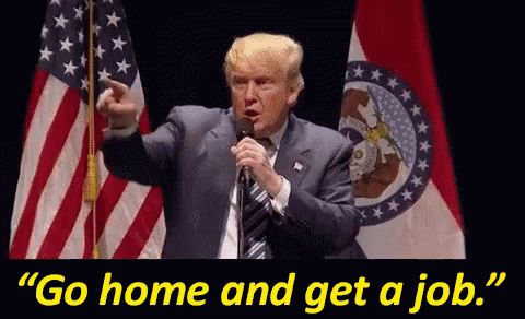 Donald Trump Speaking Into Microphone Saying Go Home and Get a Job