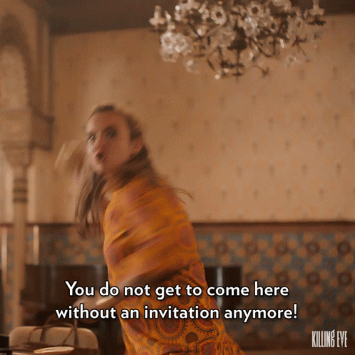 Dont Come Here Without Invitation GIF