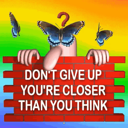 Dont Give Up Closer Than You Think