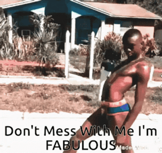 Dont Mess With Me Im Fabulous GIF