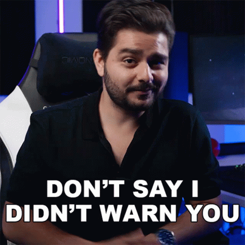 Dont Say I Didnt Warn You That GIF