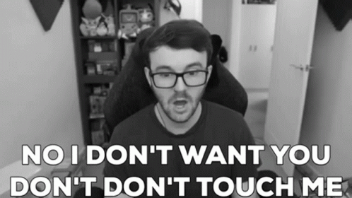 Dont Touch I Dont Want You GIF