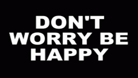 Dont Worry Be Happy Text Animation GIF