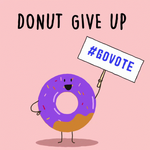 Donut Give Up Go Vote GIF