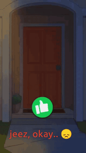 Door Thumbs Up Saying Jeez Okay