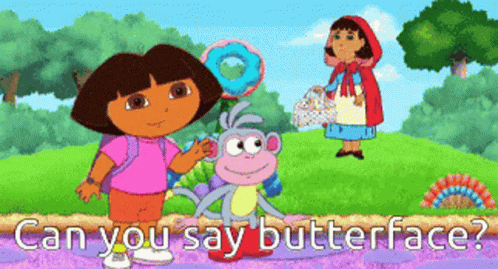 Dora Said Can You Say Butterface GIF
