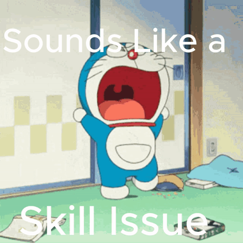 Doraemon Sounds Like a Skill Issue