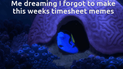 Dory Dreaming Of Timesheet Meme GIF