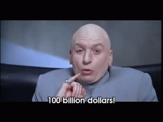 dr-evil-one-million-dollars-and-billion-dollars-x5ao1bnj7poj6gvq.gif