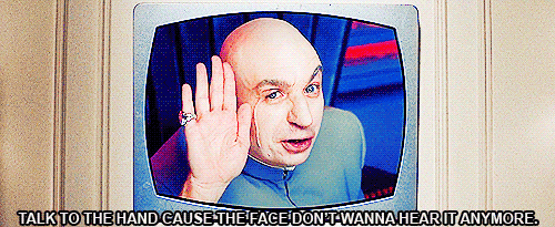 Dr Evil Right Talk To The Hand GIF