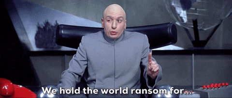 Dr Evil Right We Hold The World Ransom GIF