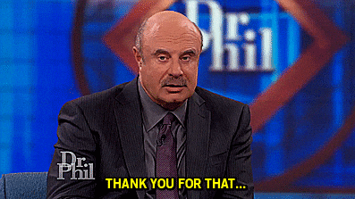 Dr Phil Thank You For That GIF