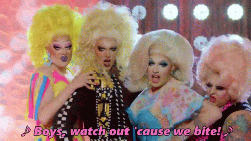 Boys Watch Out Cause We Bite Drag Queen GIF