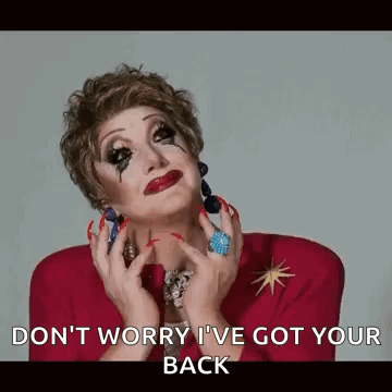 Drag Queen Saying Don't Worry I've Got Your Back