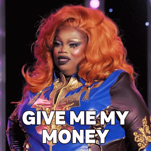 Drag Queen Says Give Me My Money