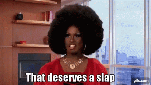Drag Queen With Afro Says That Deserves A Slap GIF