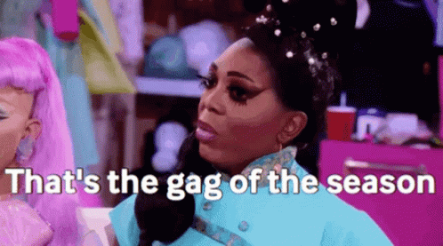 Drag Queens Saying That's The Gag Of The Season GIF