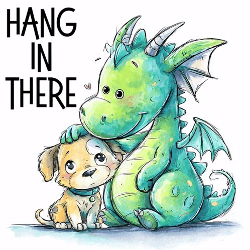 Dragon and Dog Hang in There