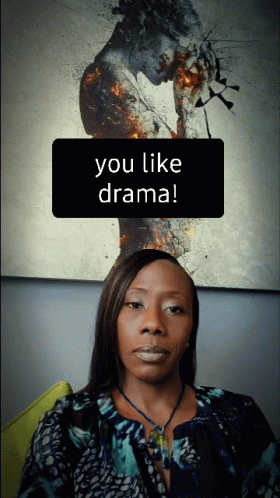 Angry Woman You Like Drama GIF