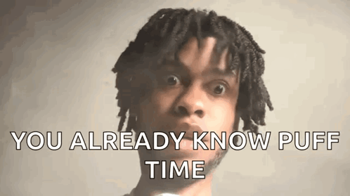 Dreadlocked Man Funny Face You Already Know Puff Time GIF