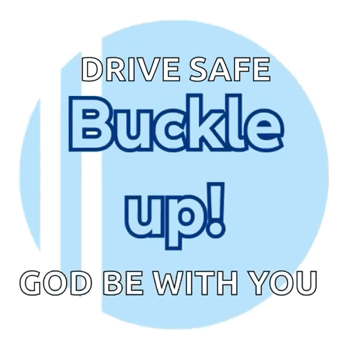 Drive Safe Buckle Up Sign