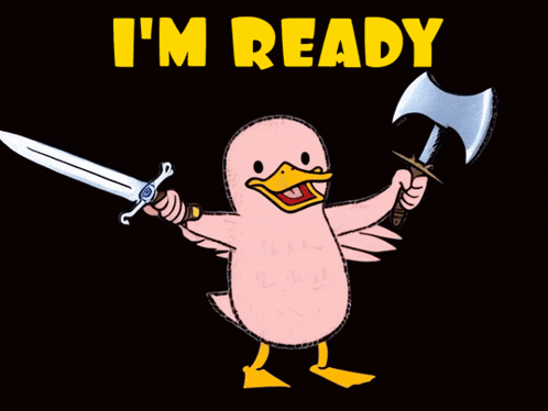 Duck Holding Sword and Axe Saying I'm Ready