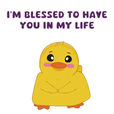 Duck Saying Im Blessed To Have You