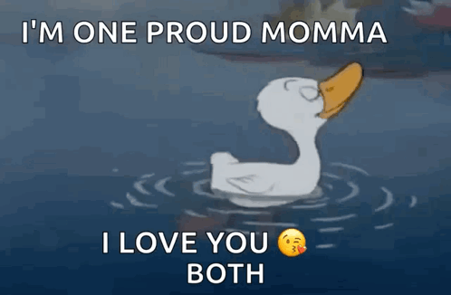 Duck Swimming I'm One Proud Momma I Love You Both GIF