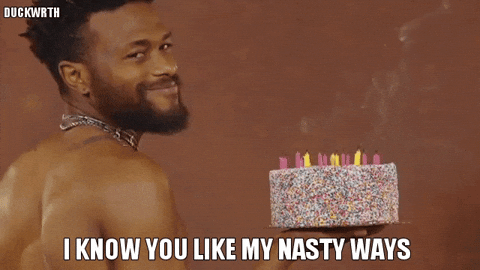 Duckwrth Know You Like My Nasty Ways Freak GIF