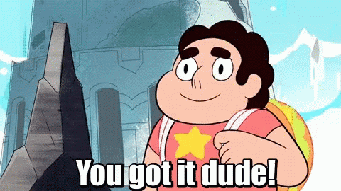 Steven Universe You Got It Dude GIF