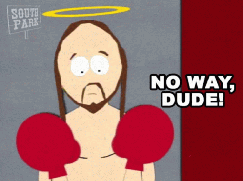 South Park Jesus No Way Dude GIF