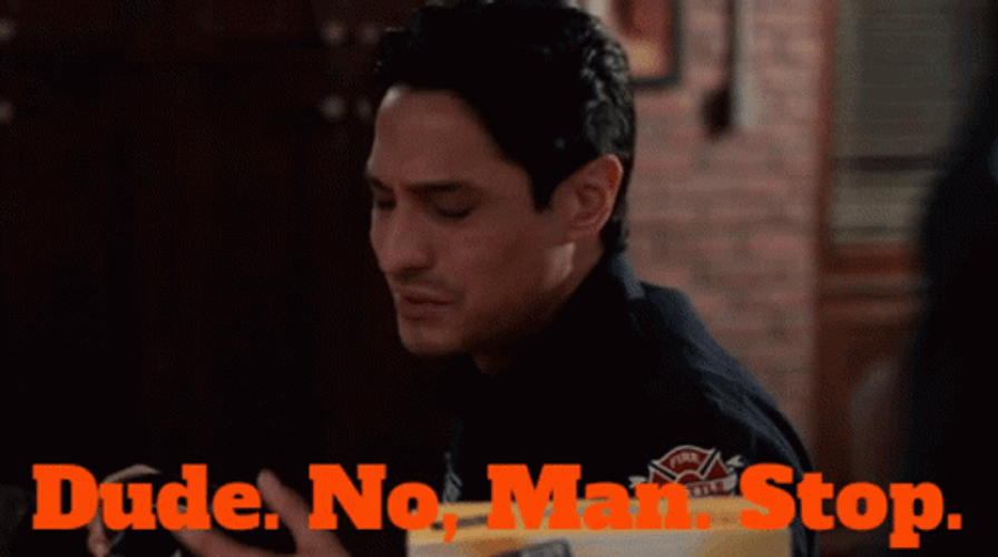 Dude No Man Stop GIF