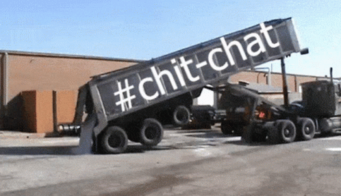 Dump Truck With #Chit-Chat