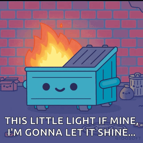 Dumpster on Fire This Little Light of Mine