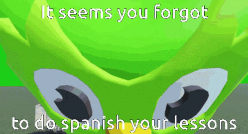Duolingo You Forgot Spanish Lessons GIF