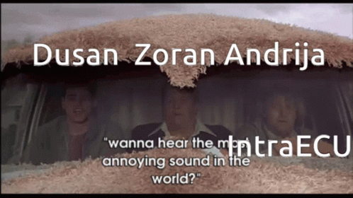 Dusan Zoran Andrija Wanna Hear the Most Annoying Sound in the World
